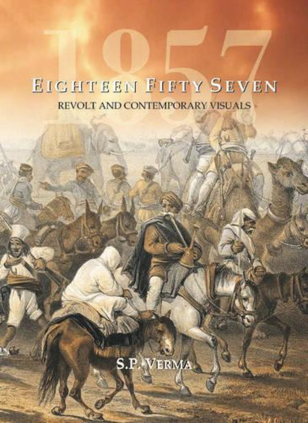 EIGHTEEN FIFTY SEVEN : Revolt and Contemporary Visuals - Hardcover