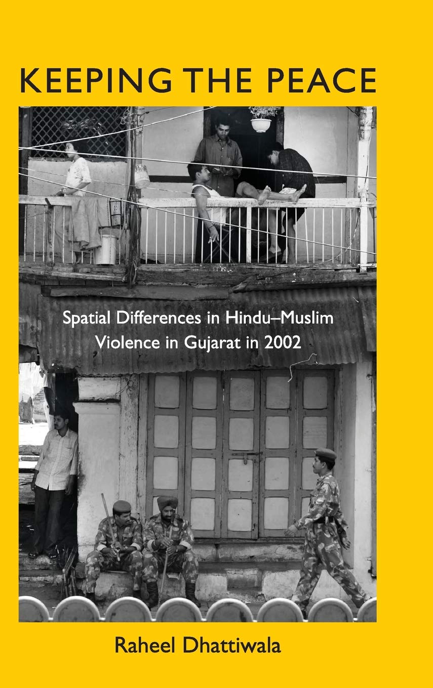 KEEPING THE PEACE:SPATIAL DIFFERENCES IN HINDU-MUSLIM VIOLENCE IN GUJARAT IN 2002