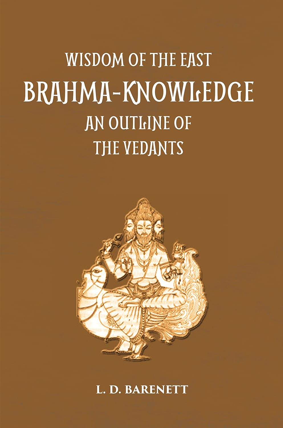 Brahma Knowledge: An Outline Of The Philosophy Of The Vedanta As Set Forth By The Upanishads And By Sankara (HB)