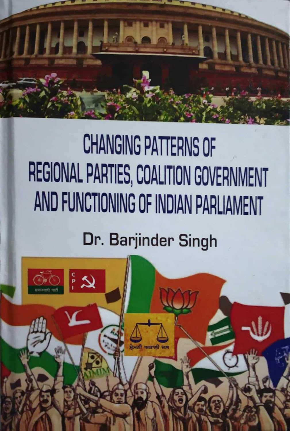 Changing Patterns of Regional Parties Coaliton Govt and Functioning of Indian Parliament