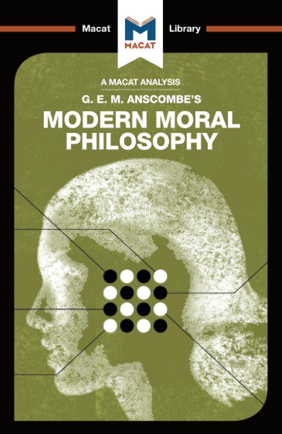 AN ANALYSIS OF G.E.M. ANSCOMBE'S: MODERN MORAL PHILOSOPHY