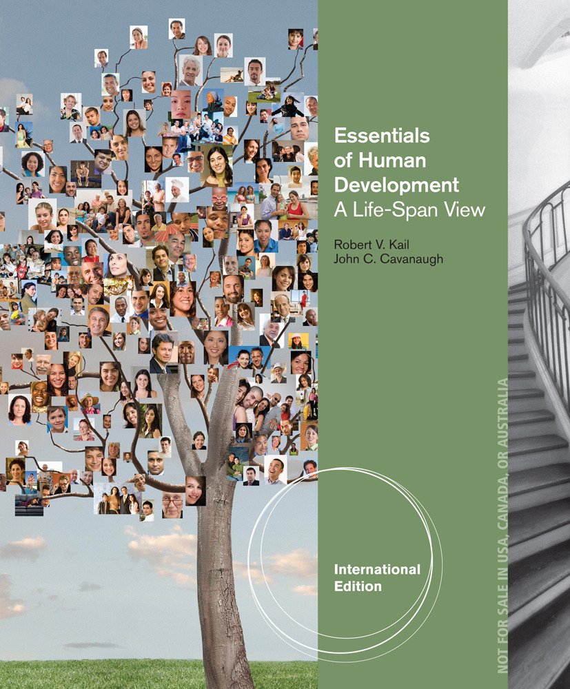 ESSENTIALS OF HUMAN DEVELOPMENT: A LIFE SPAN VIEW