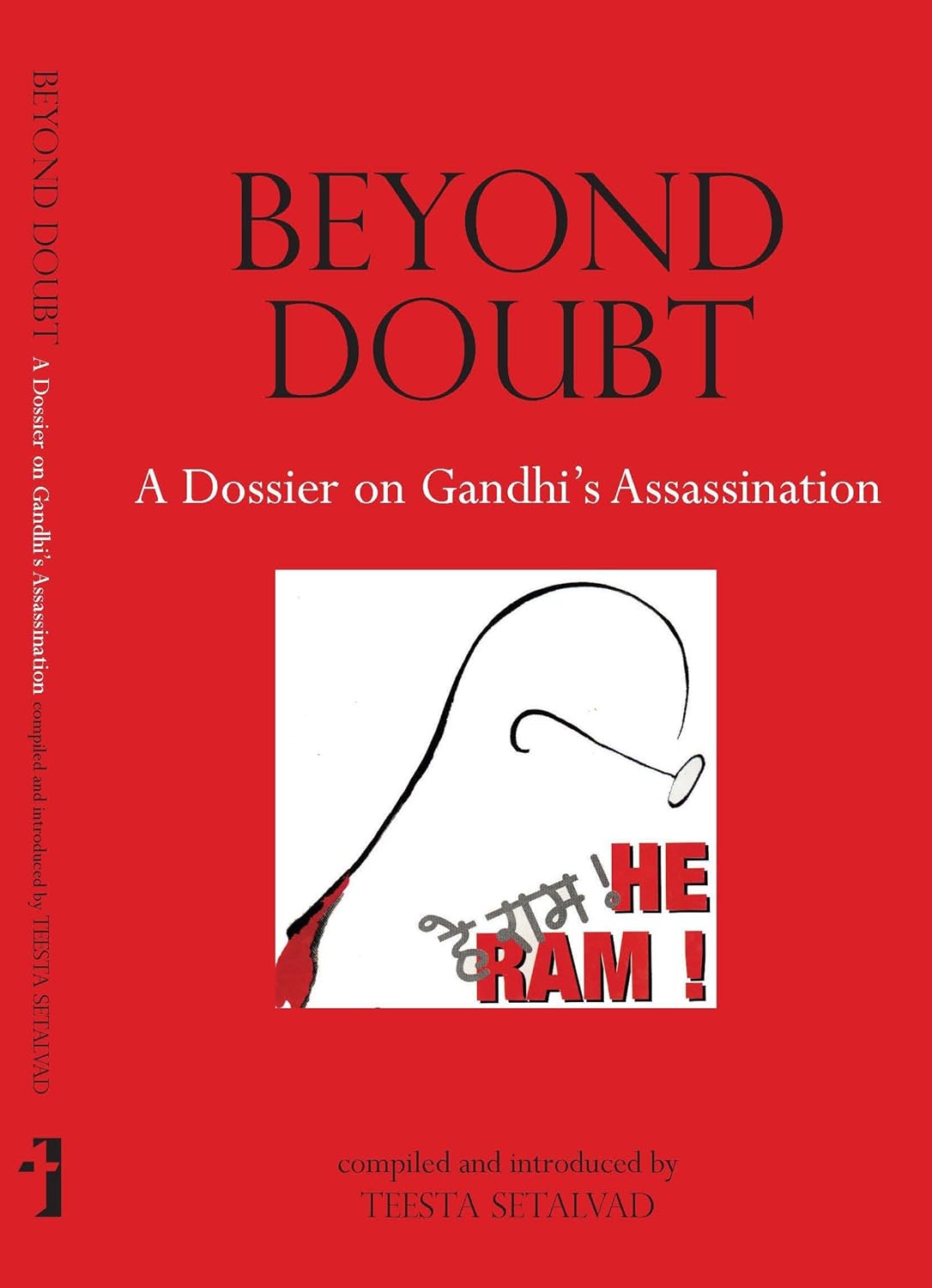 Beyond Doubt - A Dossier on Gandhi's Assassination