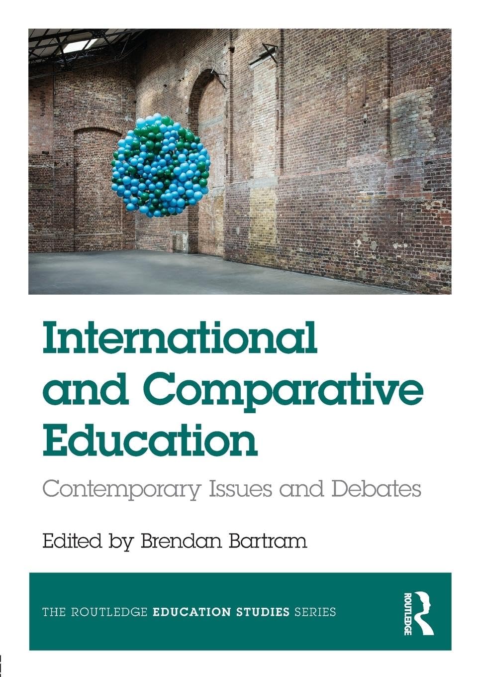 INTERNATIONAL AND COMPARATIVE EDUCATION: CONTEMPORARY ISSUES AND DEBATES