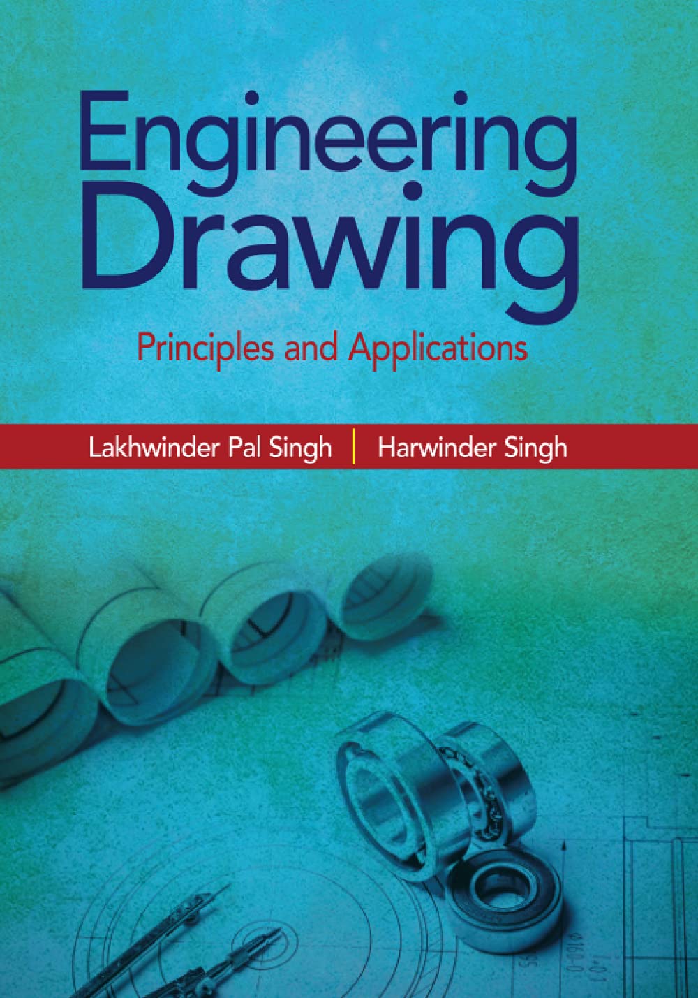 ENGINEERING DRAWING : PRINCIPLES AND APPLICATIONS