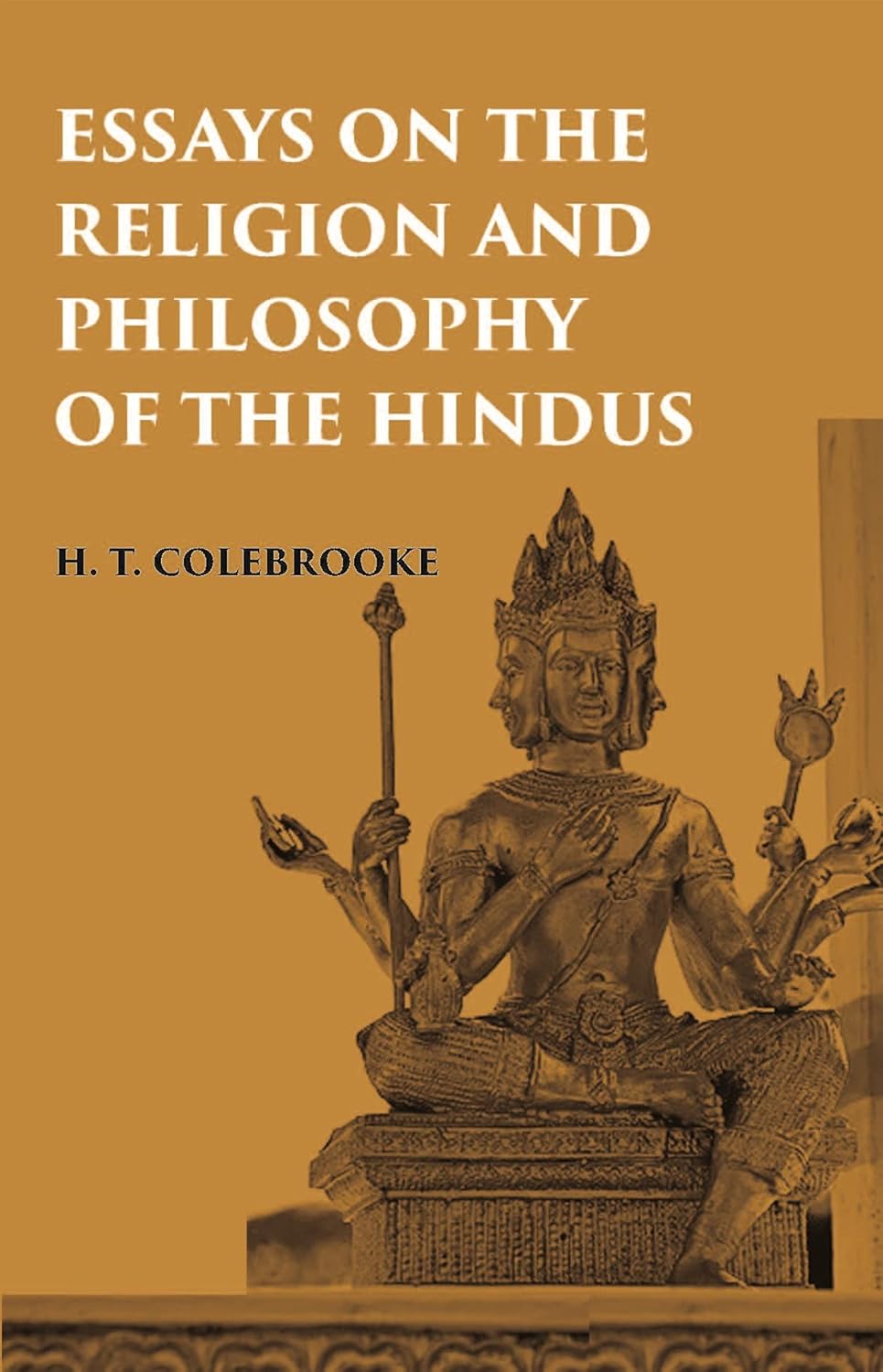 ESSAYS ON THE RELIGION AND PHILOSOPHY OF THE HINDUS - HB
