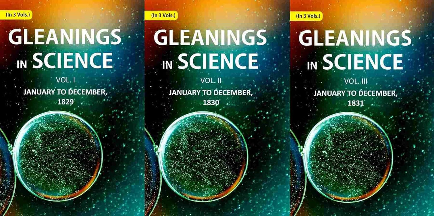 Gleanings in Science: January to December, (1829-1831) - PAPERBACK , 3 VOL SET