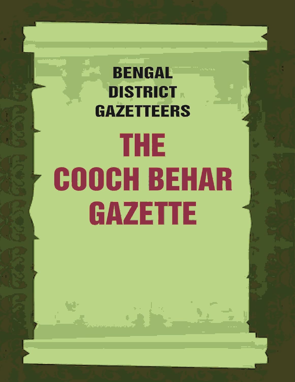 Bengal District Gazetteers: The Cooch Behar Gazette: Statistics 13TH - PAPERBACK