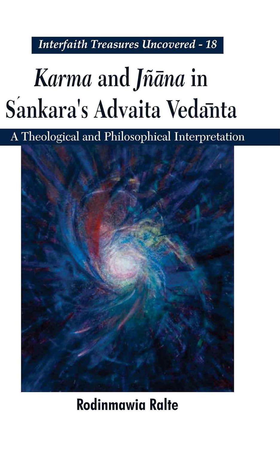 Karma and Jnana in Sankara's Advaita Vedanta : A Theological and Philosophical Interpretation