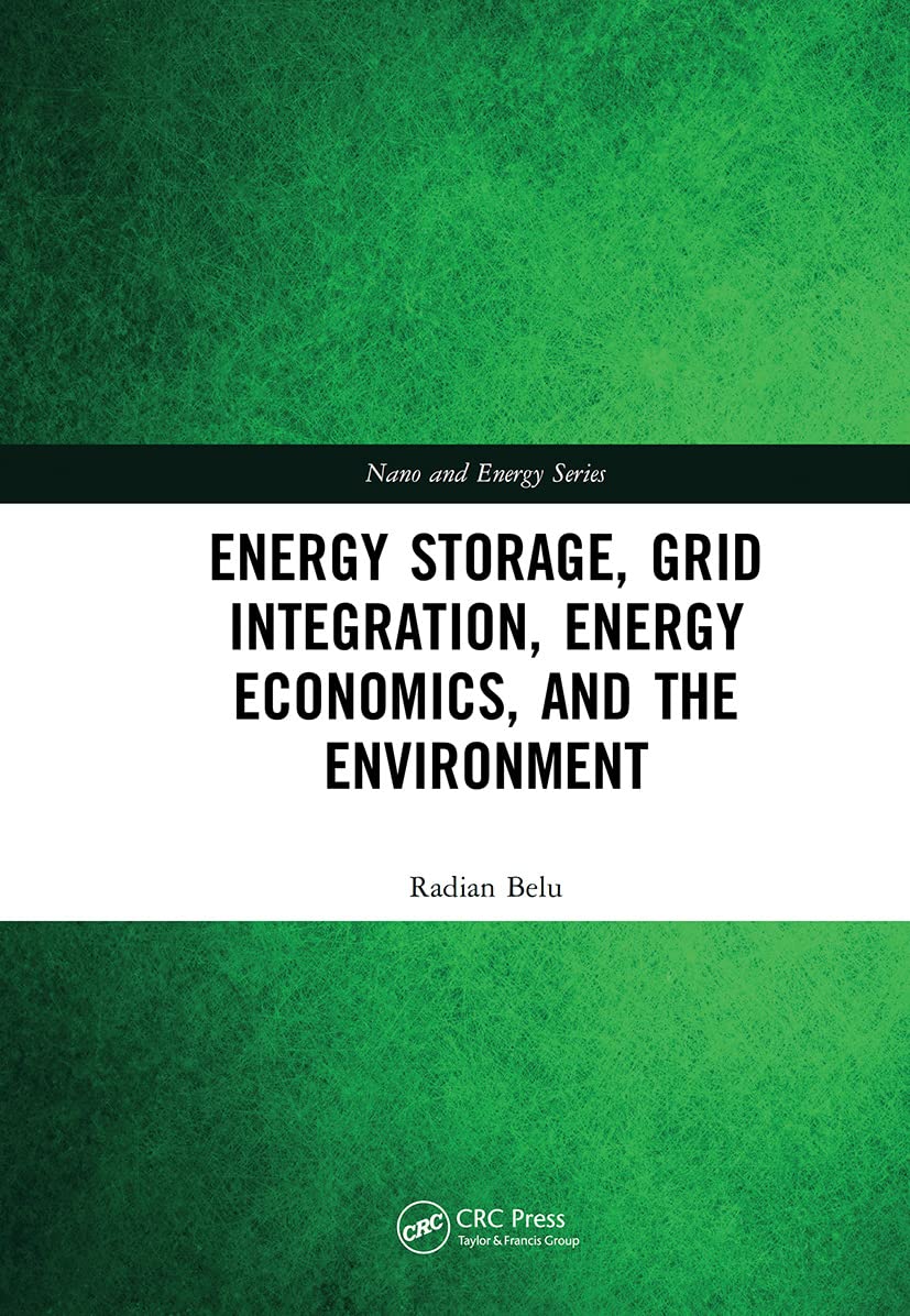 ENERGY STORAGE, GRID INTEGRATION , ENERGY ECONOMICS AND THE ENVIRONMENT (Hardcover 2019)