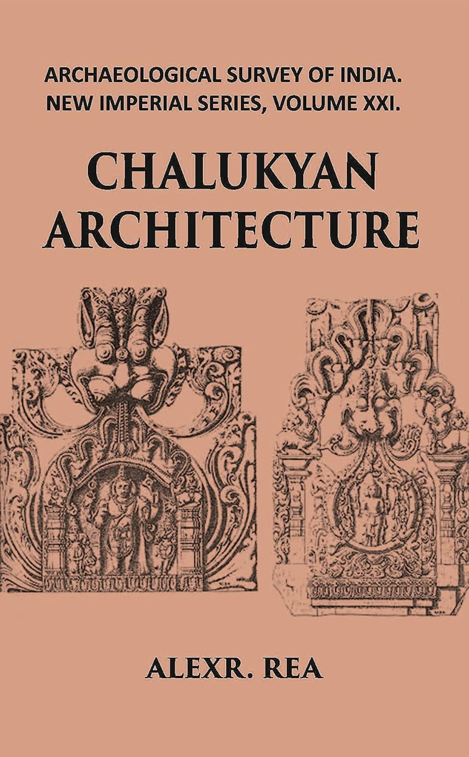 CHALUKYAN ARCHITECTURE INCLUDING EXAMPLES FROM THE BALLARI DISTRICT, MADRAS PRESIDENCY - PB
