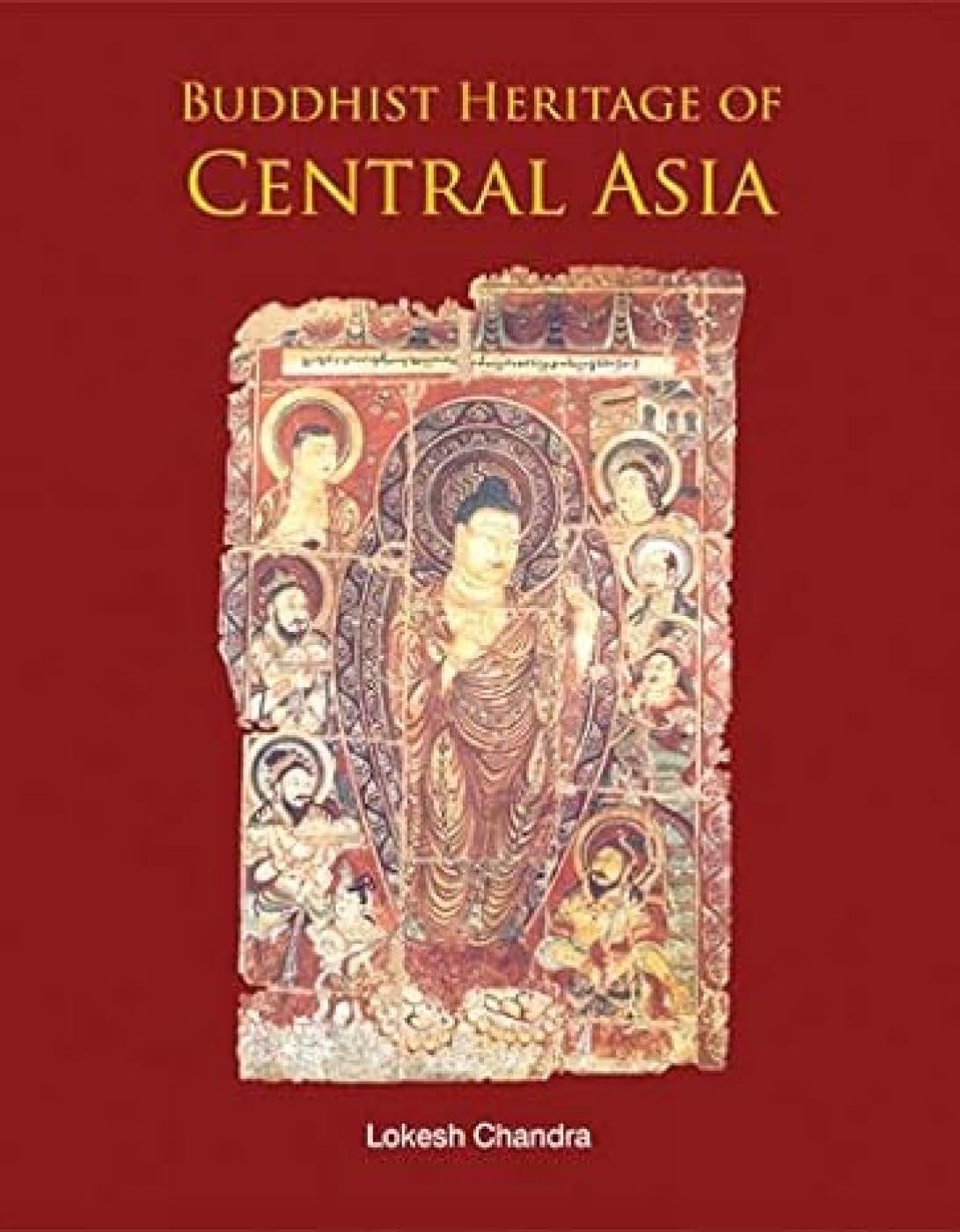 BUDDHIST HERITAGE OF CENTRAL ASIA - Hardcover