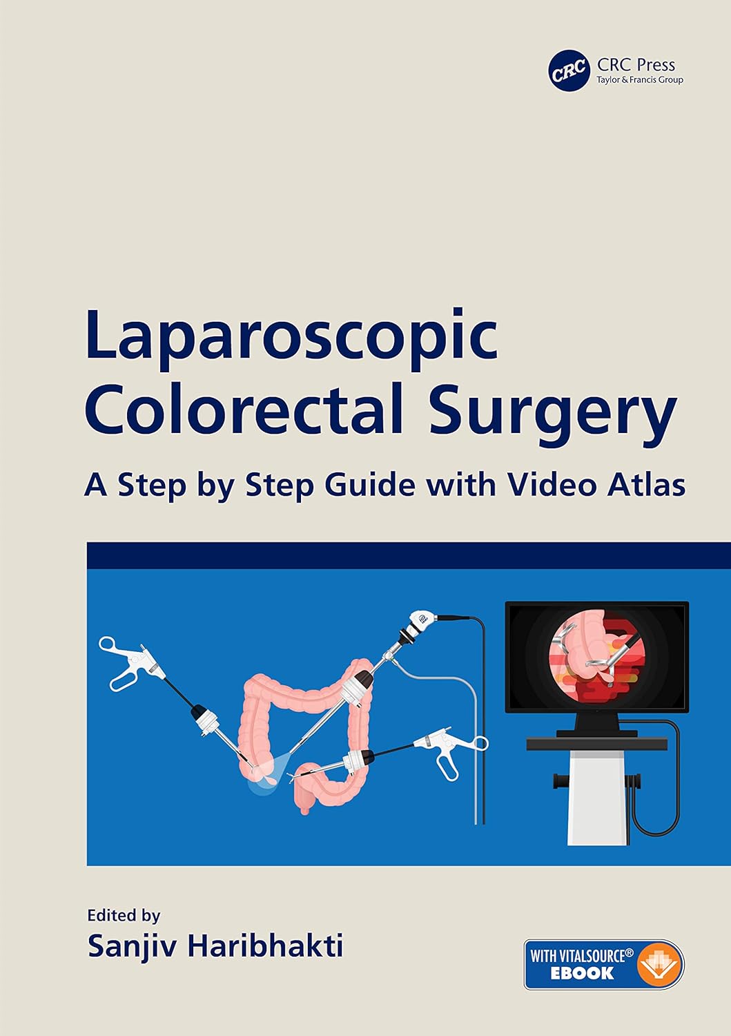 LAPAROSCOPIC COLORECTAL SURGERY A STEP BY STEP GUIDE WITH VIDEO ATLAS (Hardcover 2020)