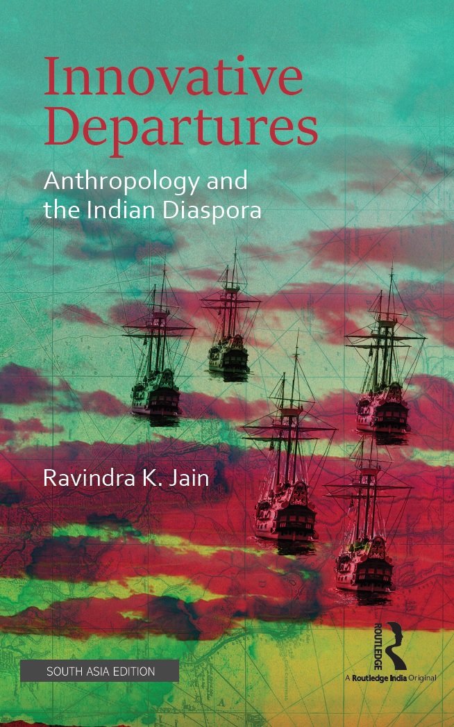 INNOVATIVE DEPARTURES: ANTHROPOLOGY AND THE INDIAN DIASPORA