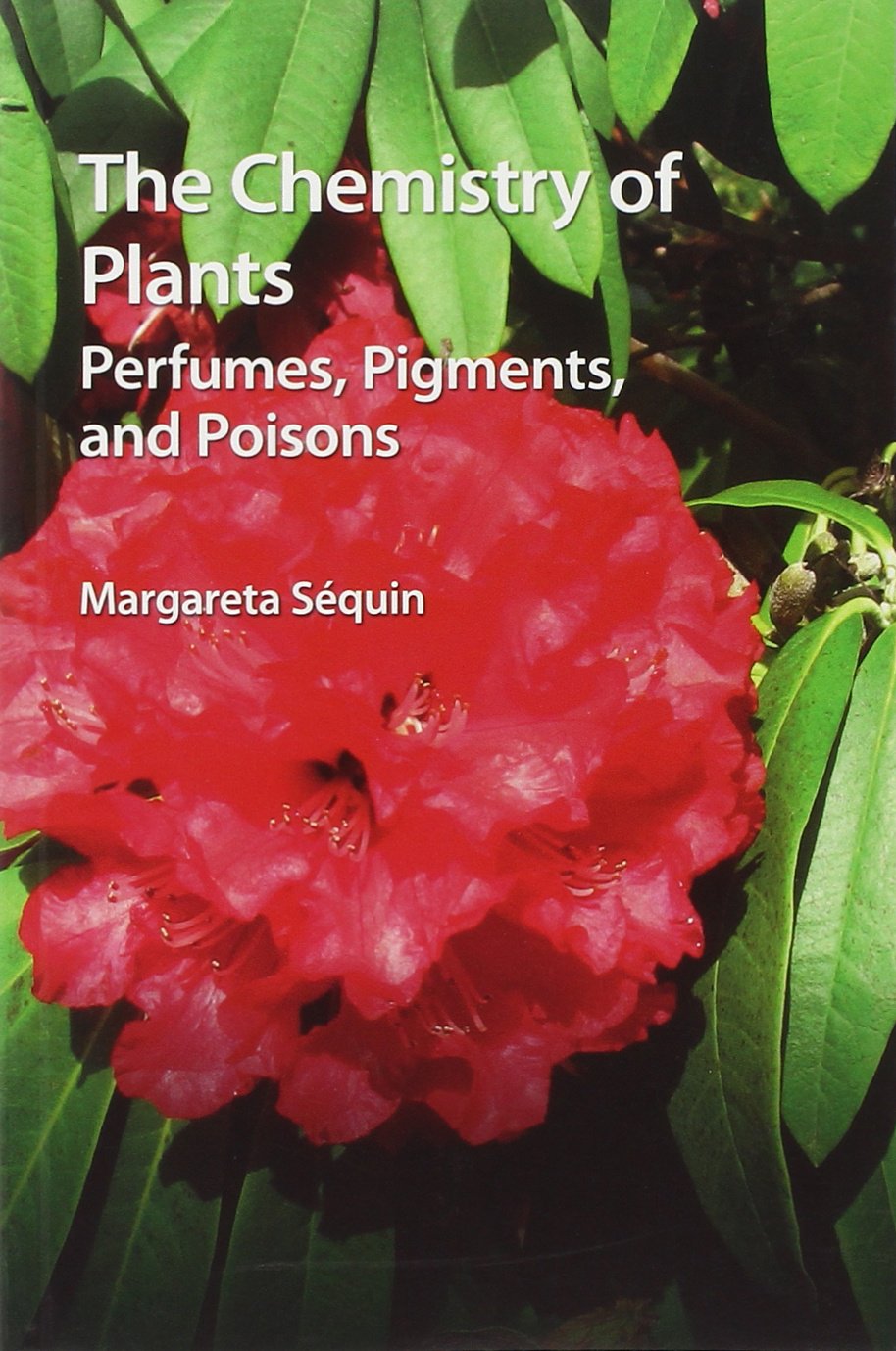 Chemistry of Plants: Perfumes Pigments and Poisons (PB)