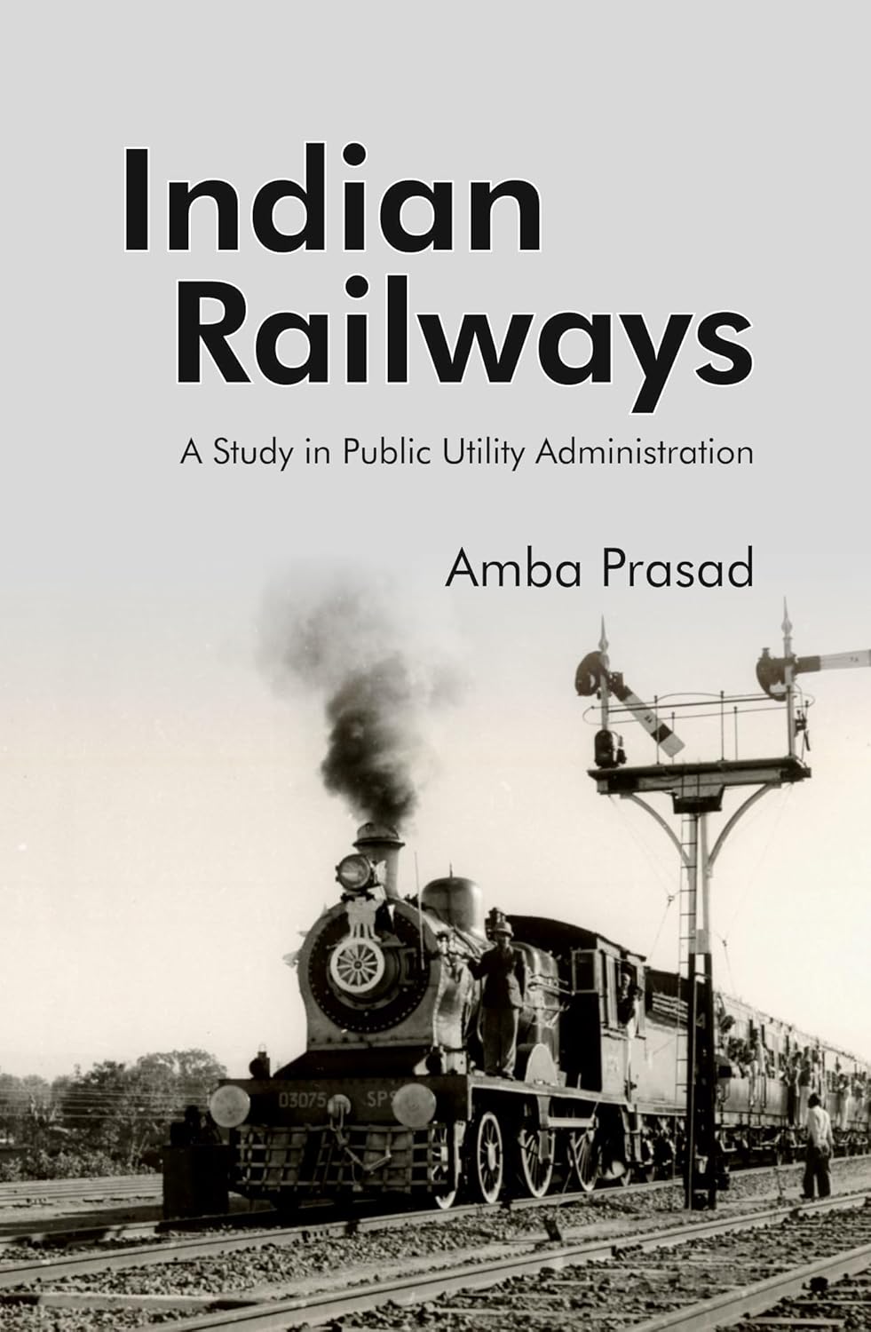 Indian Railways: A Study in Public Utility Administration