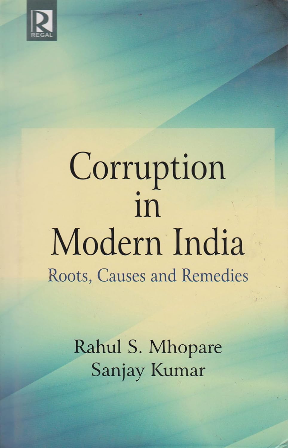 Corruption in Modern India: Roots, Causes and Remedies