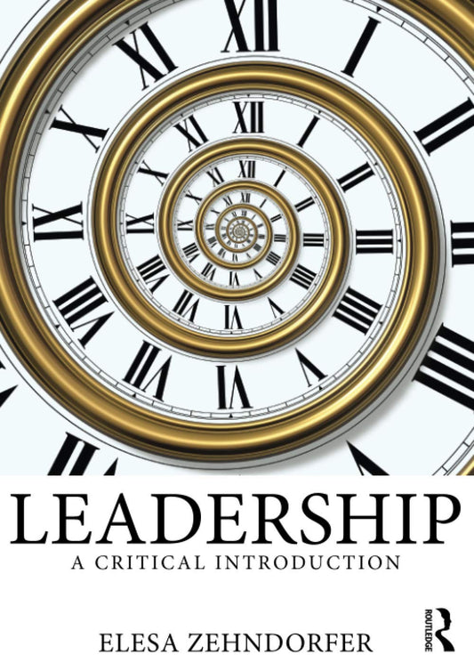 LEADERSHIP: A CRITICAL INTRODUCTION