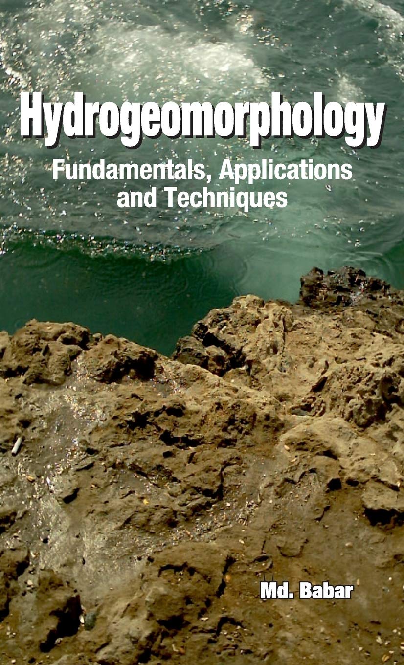 Hydrogeomorphology: Fundamentals,Applications and Techniques