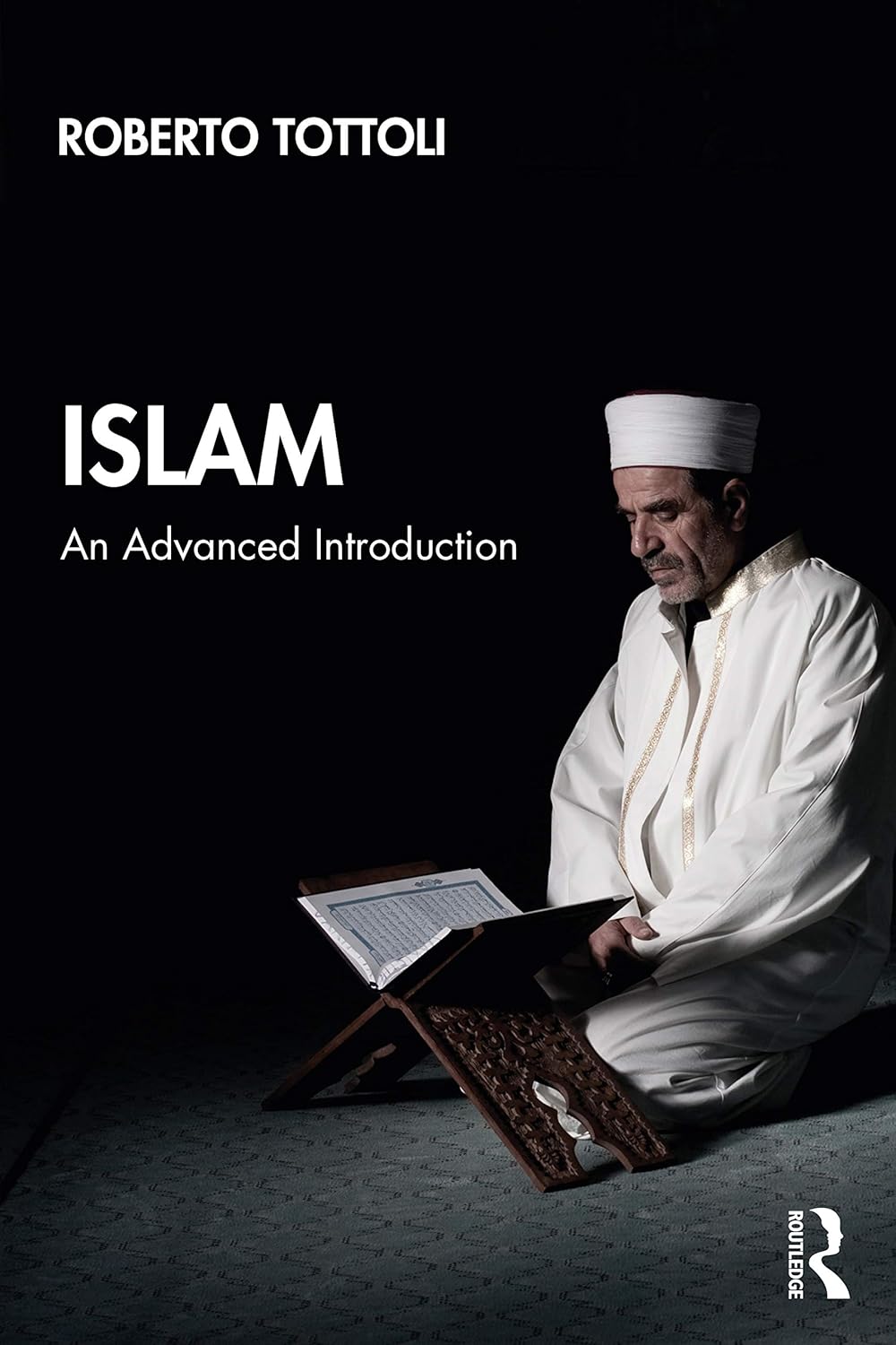 ISLAM : AN ADVANCED INTRODUCTION, 1ST EDITION