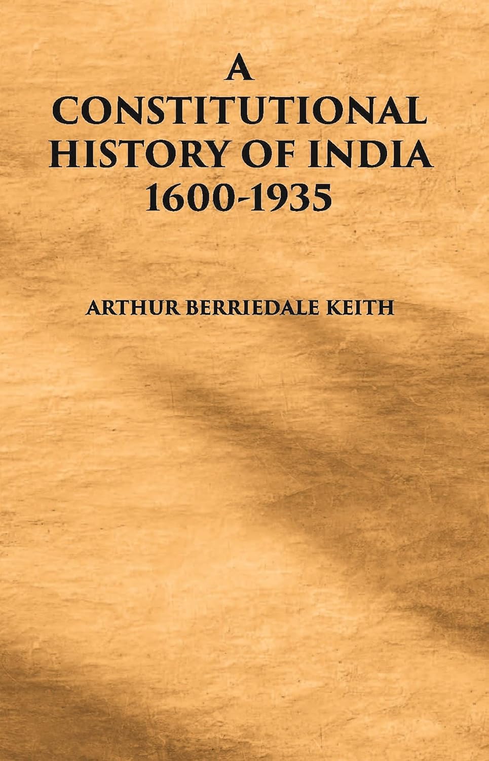 A Constitutional History Of India: 1600-1935 (HB)