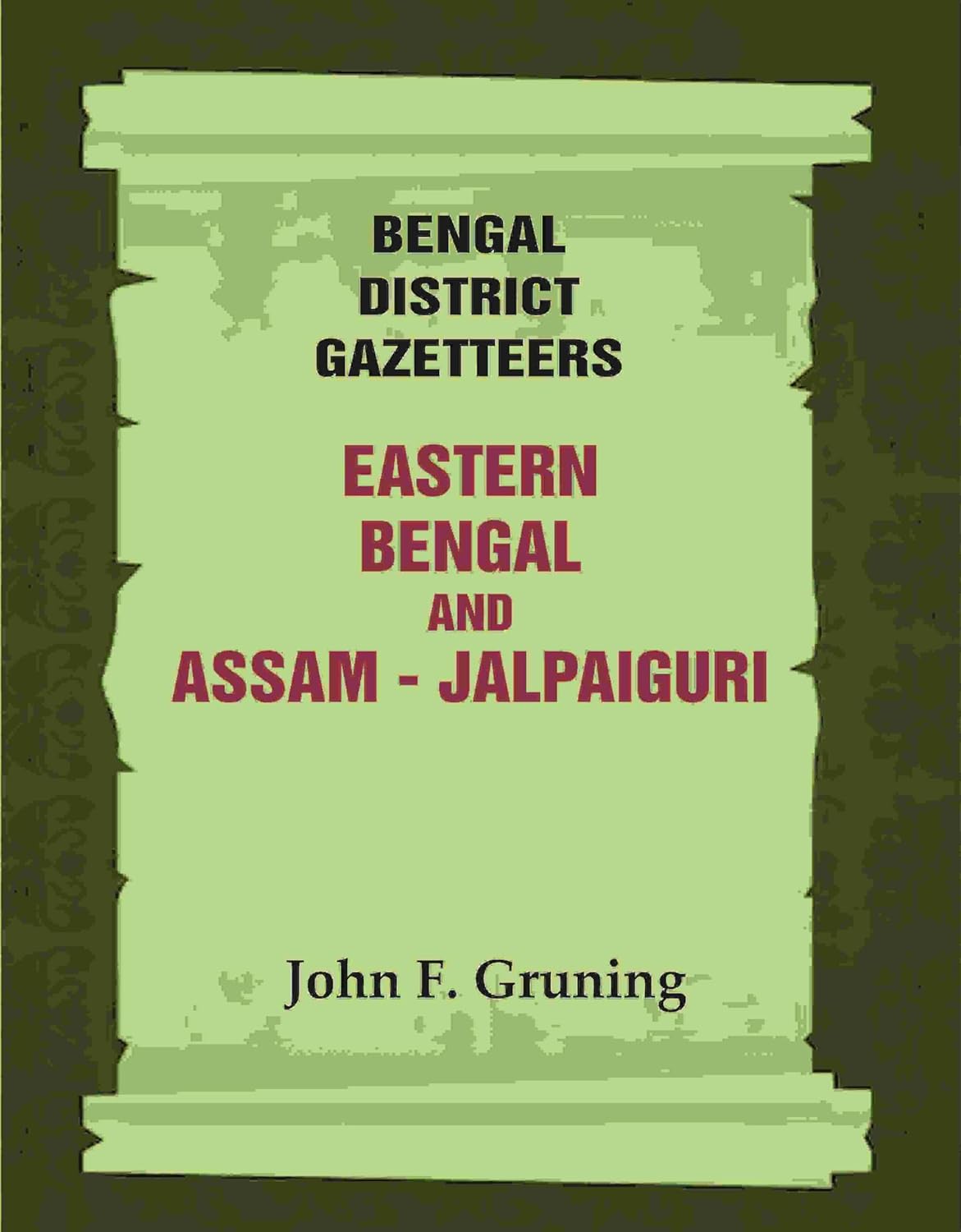Bengal District Gazetteers: Eastern Bengal and Assam - Jalpaiguri 24TH - HARDCOVER