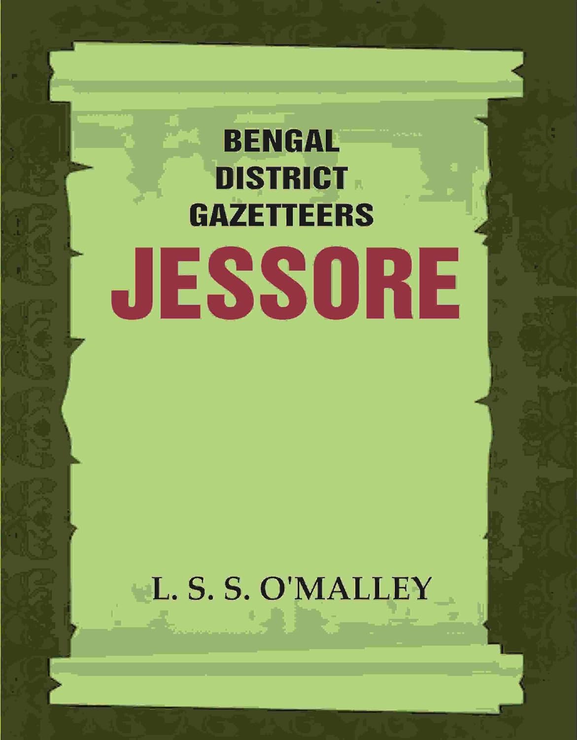 Bengal District Gazetteers: Jessore 25TH - PAPERBACK