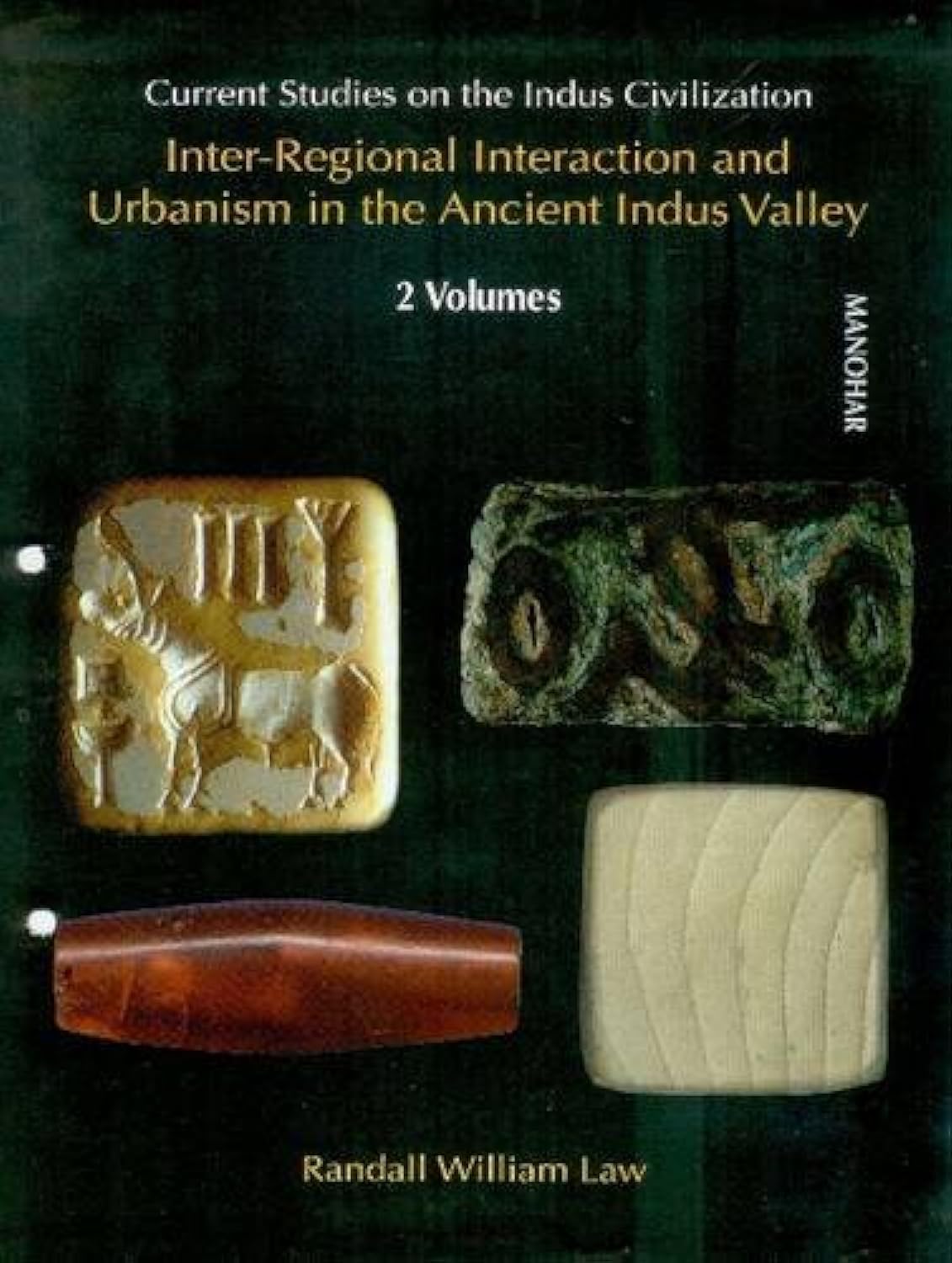CURRENT STUDIES ON THE INDUS CIVILIZATION: VOL. 8, PART 1 & 2: INTER-REGIONAL INTERACTION AND URBANISM IN THE ANCIENT INDUS VALLEY