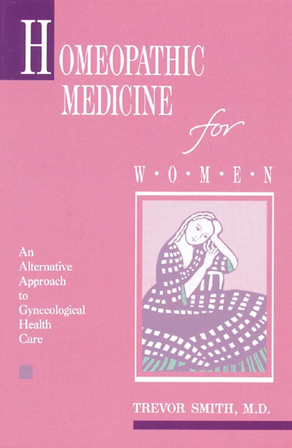 HOMEOPATHIC MEDICINE FOR WOMEN, TREVOR SMITH