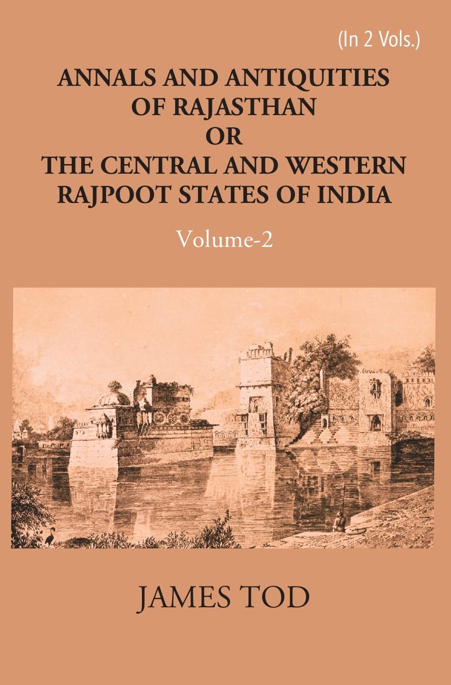 Annals And Antiquities Of Rajasthan Or The Central And Western Rajput States Of India - HARDCOVER , VOL -2