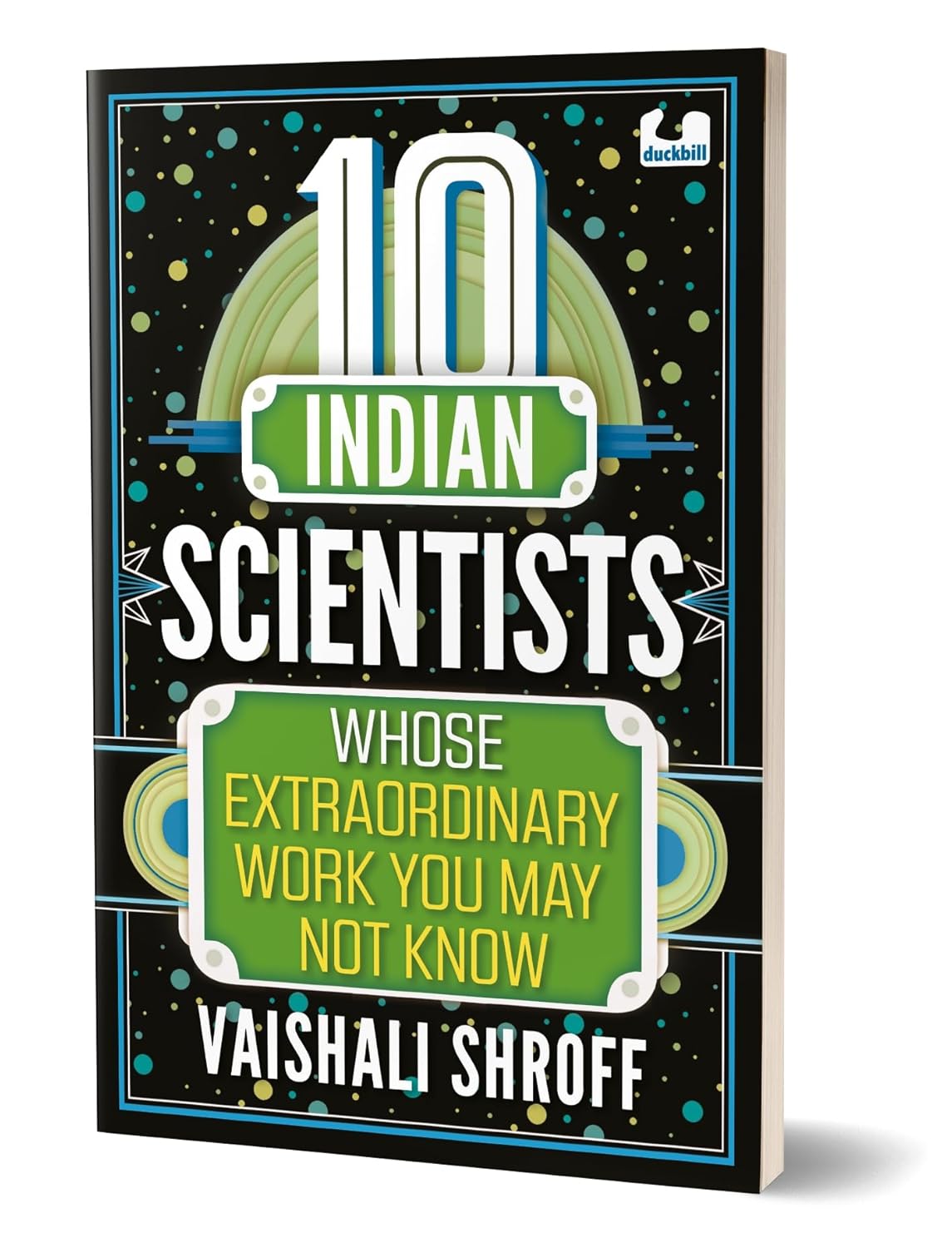 10S SERIES : 10 INDIAN SCIENTISTS WHOSE EXTRAORDINARY WORK YOU MAY NOT KNOW