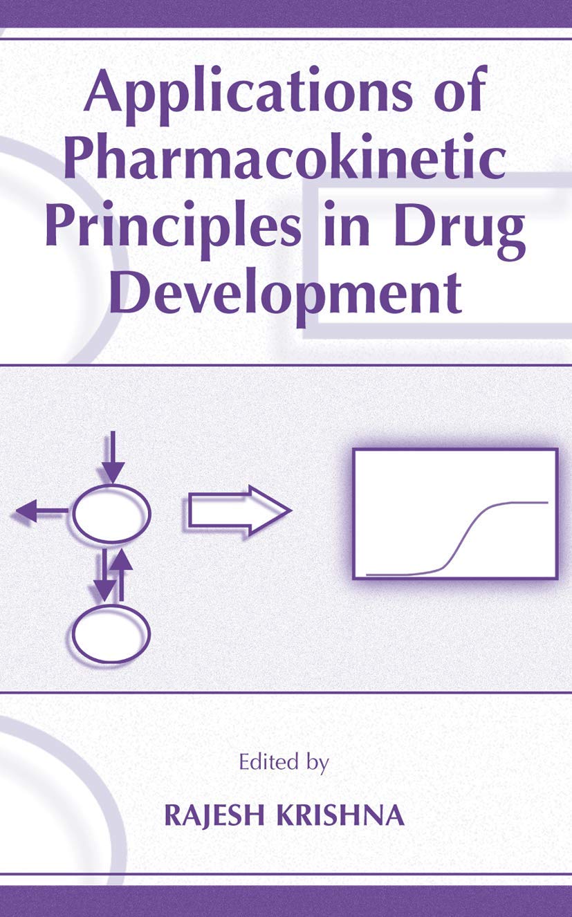 APPLICATIONS OF PHARMACOKINETIC PRINCIPLES IN DRUG DEVELOPMENT (Hardcover)