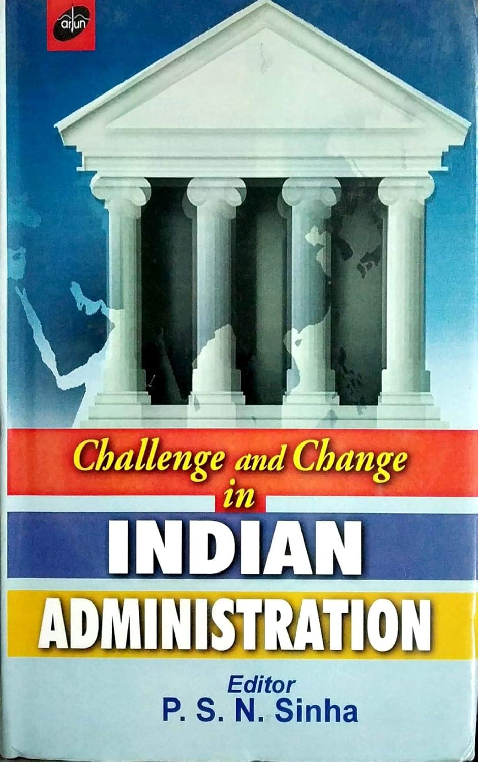 Challenge and Change in Indian Administration - Hardcover