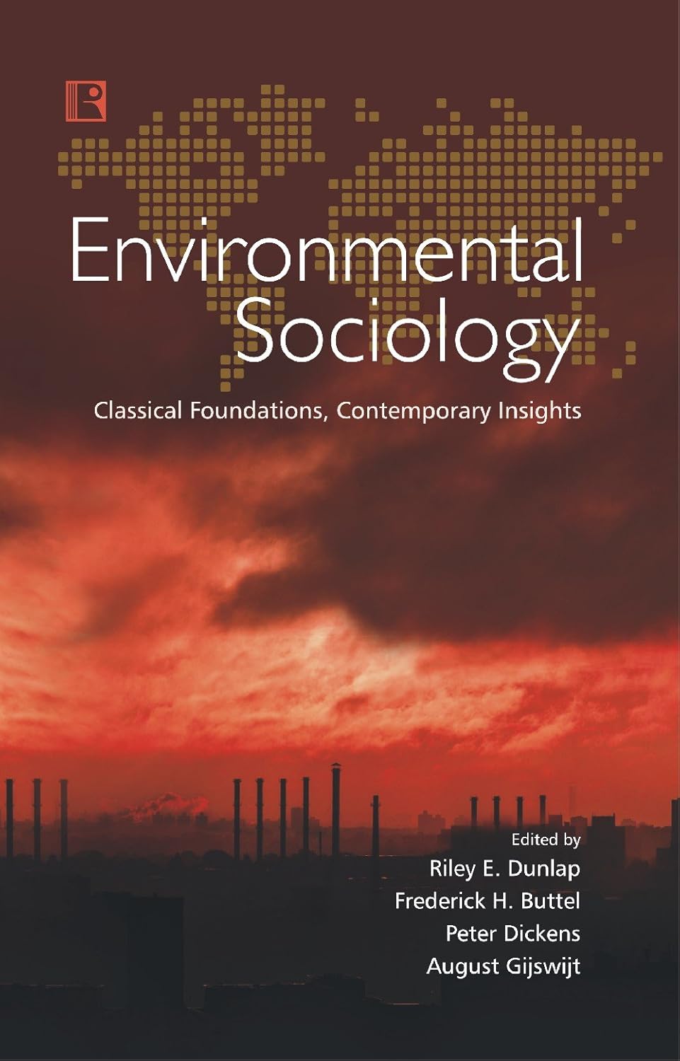 Environmental Sociology: Classical Foundations Contemporary Insights -Hardcover