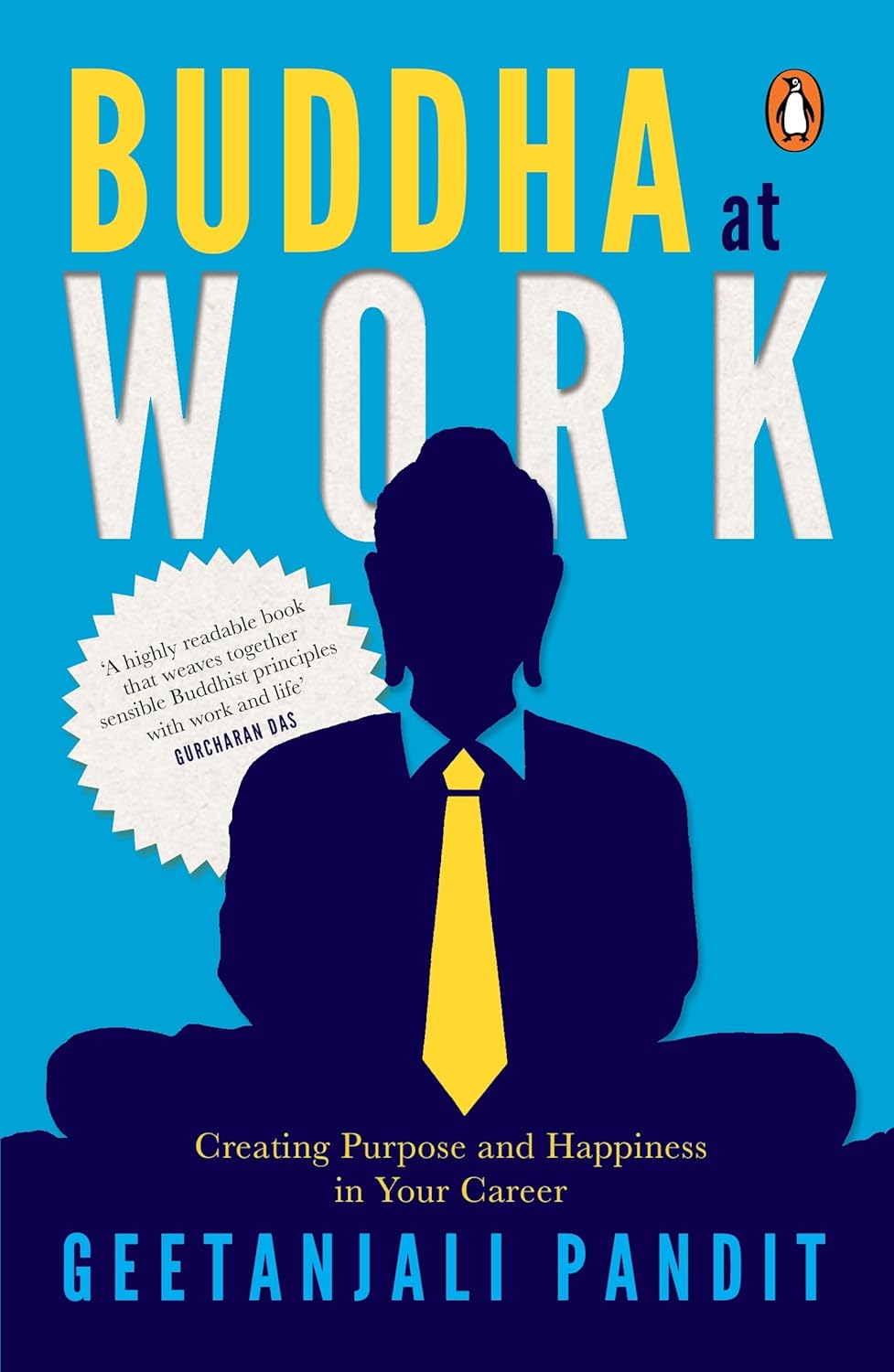 Buddha at Work: Creating Purpose, Balance and Happiness at Work
