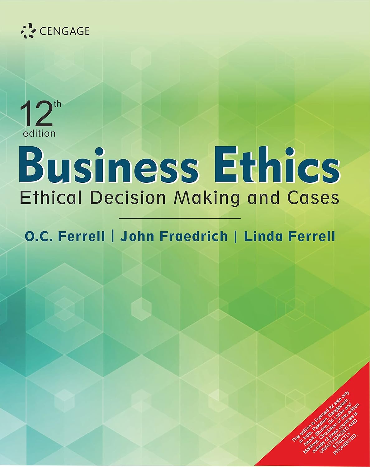 BUSINESS ETHICS: ETHICAL DECISION MAKING AND CASES, 12TH EDITION