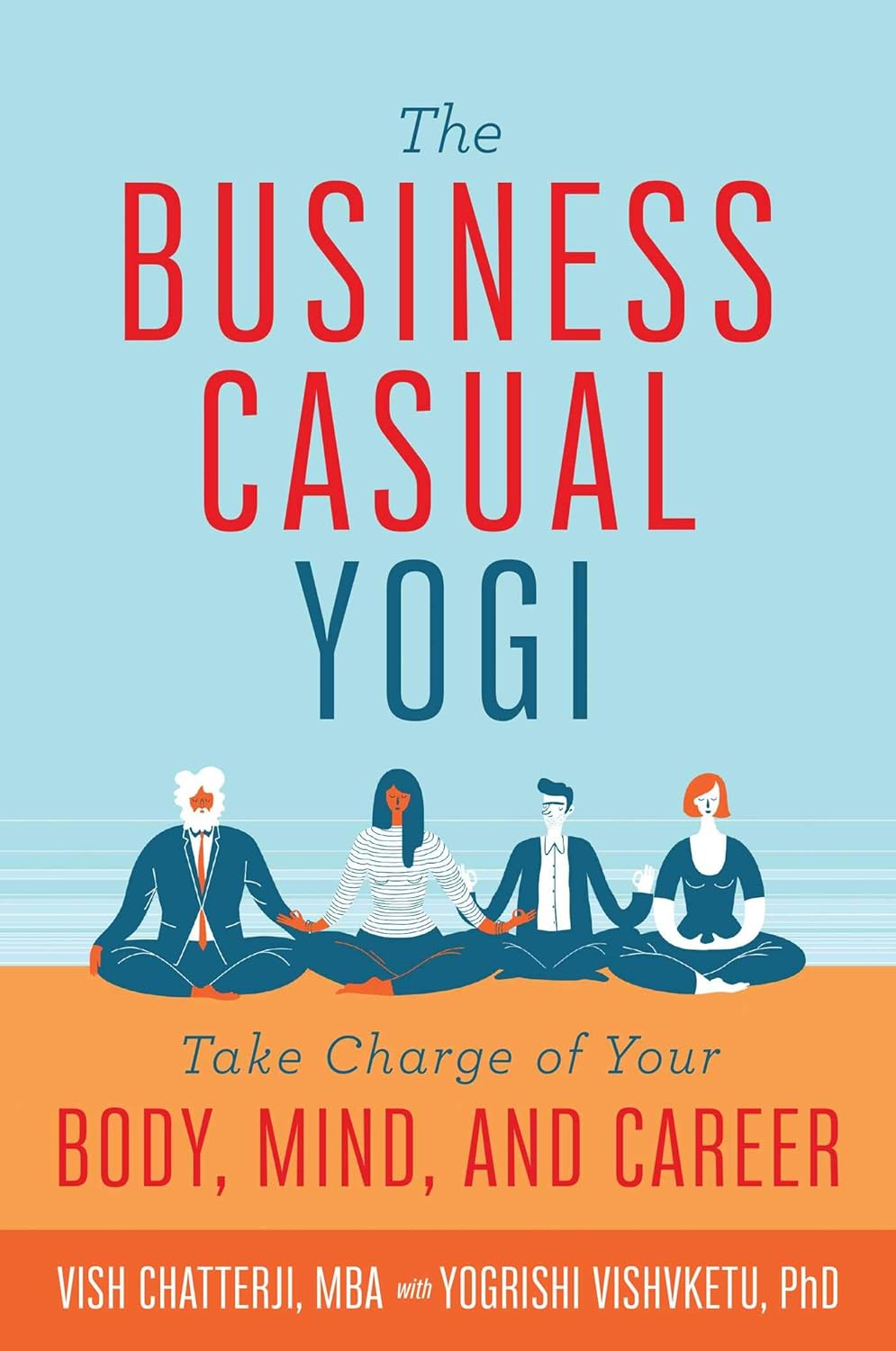 BUSINESS CASUAL YOGI, VISH CHATTERJI