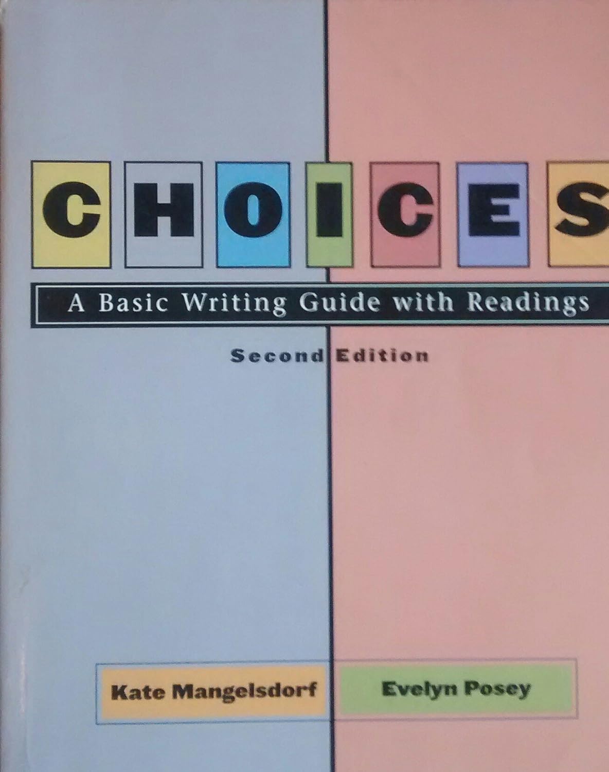 CHOICES A BASIC WRITING GUIDE WITH READINGS ; 2 /E