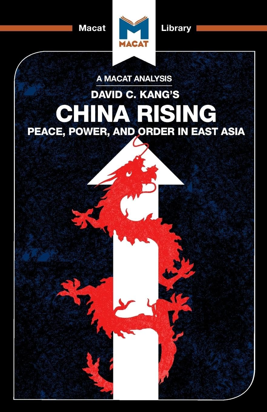 AN ANALYSIS OF DAVID C. KANG'S CHINA RISING PEACE, POWER, AND OTHERS IN EAST ASIA