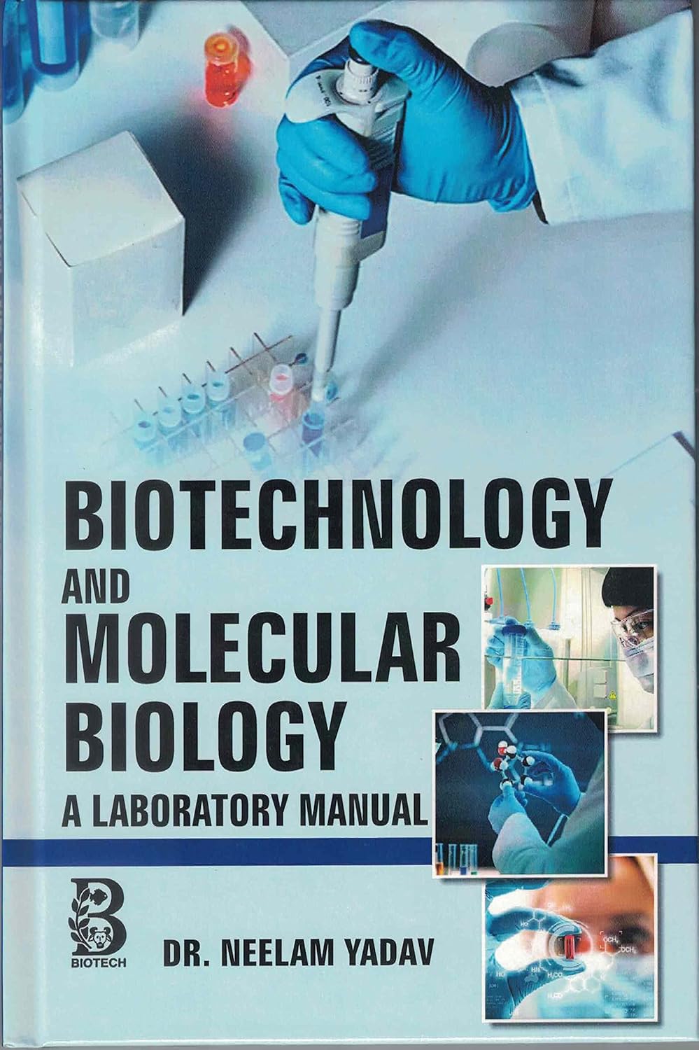 Biotechnology and Molecular Biology: A Laboratory Manual