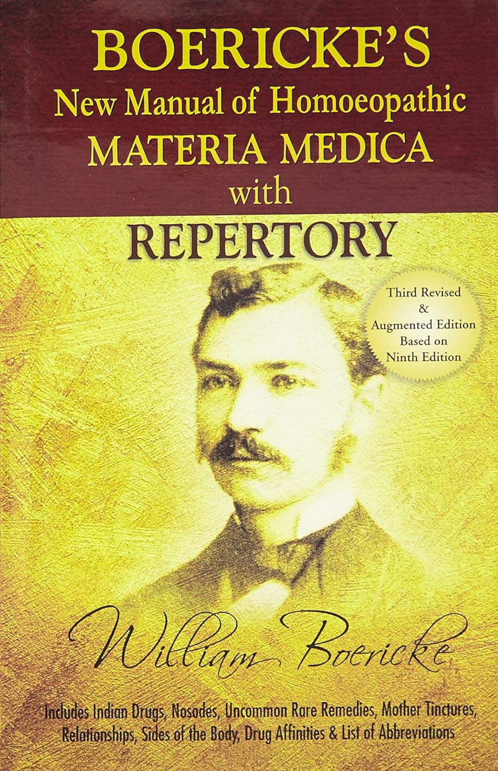 Boericke's New Manual of Homeopathic Materia Medica with Repertory:Third Revised & Augmented Edition Based on Ninth Edition: Including Indian Drugs, ... Affinites & List of Abbreviation: 3rd Edition Hardcover