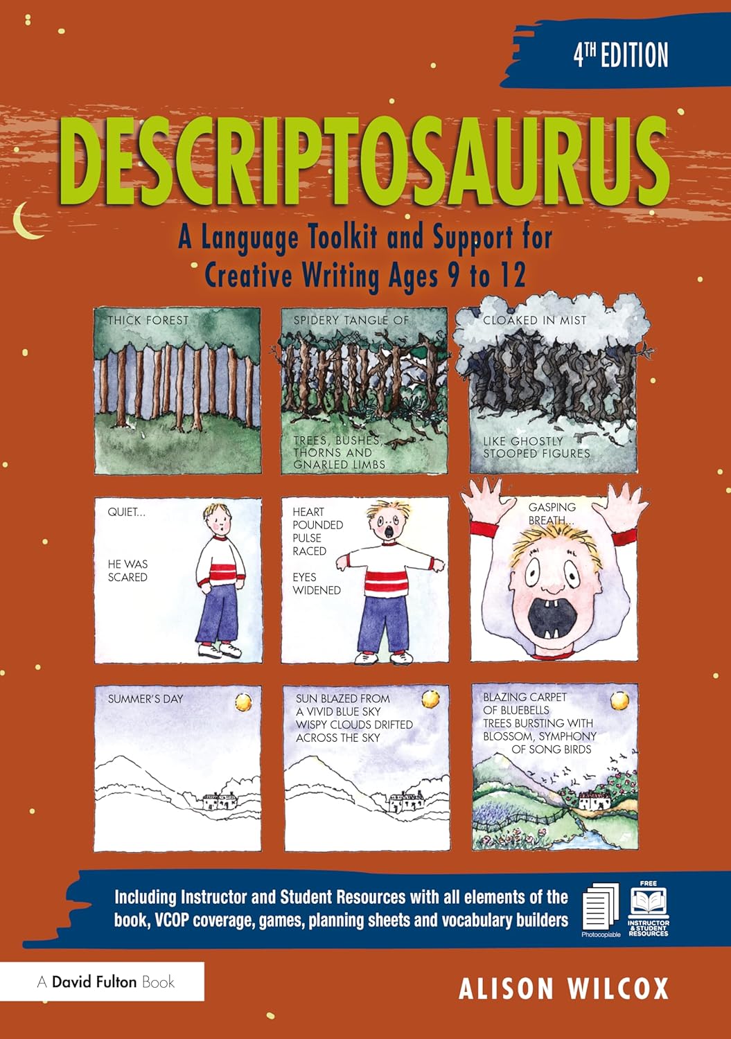DESCRIPTOSAURUS: A LANGUAGE TOOLKIT AND SUPPORT FOR CREATIVE WRITING AGES 9 TO 12, 4TH EDITION