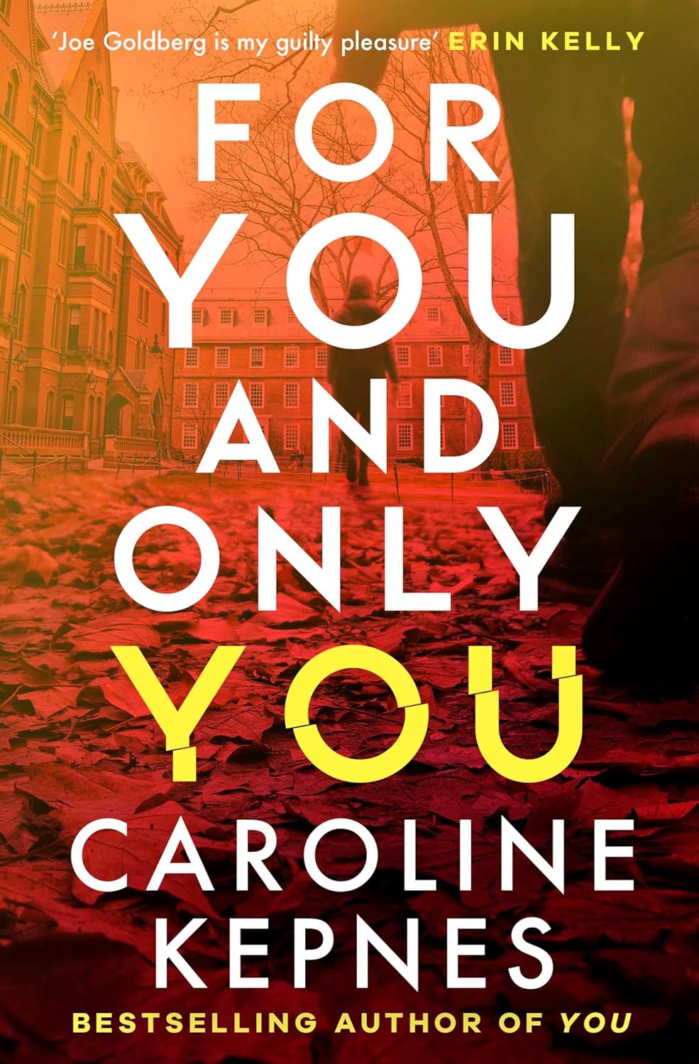 FOR YOU AND ONLY YOU, CAROLINE KEPNES