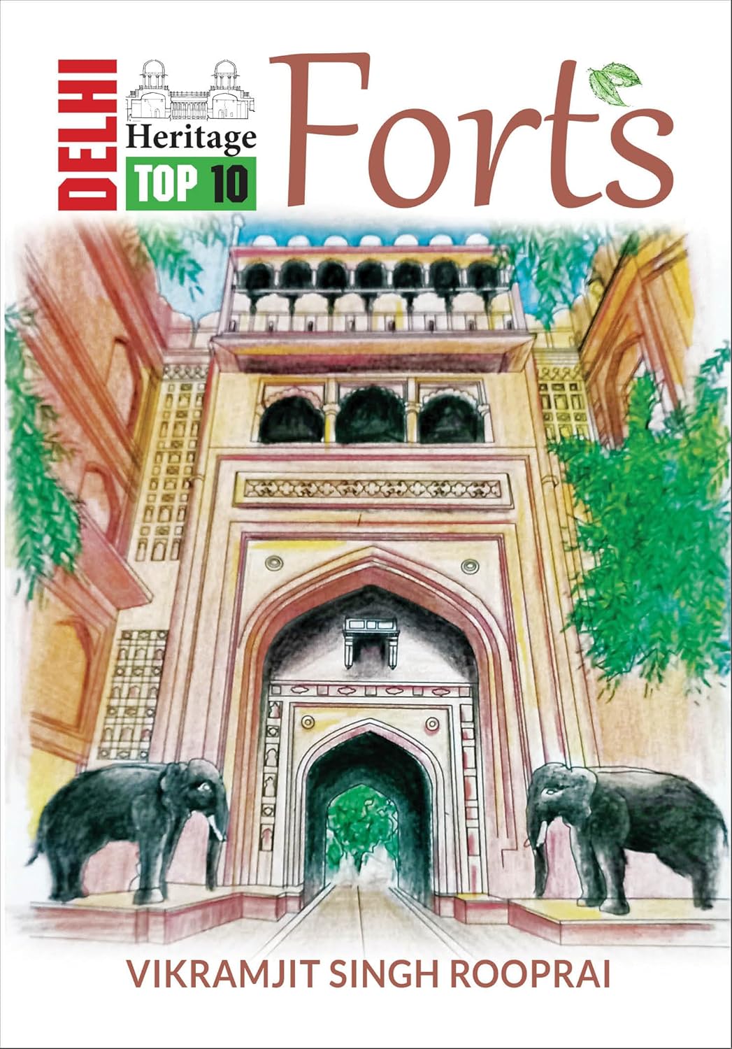 Delhi Heritage: Top 10 Forts