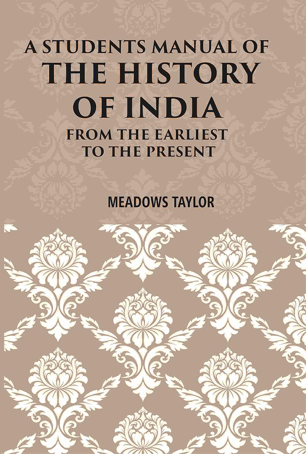 A Students Manual Of The History Of India: From The Earliest Period To The Present (HB)