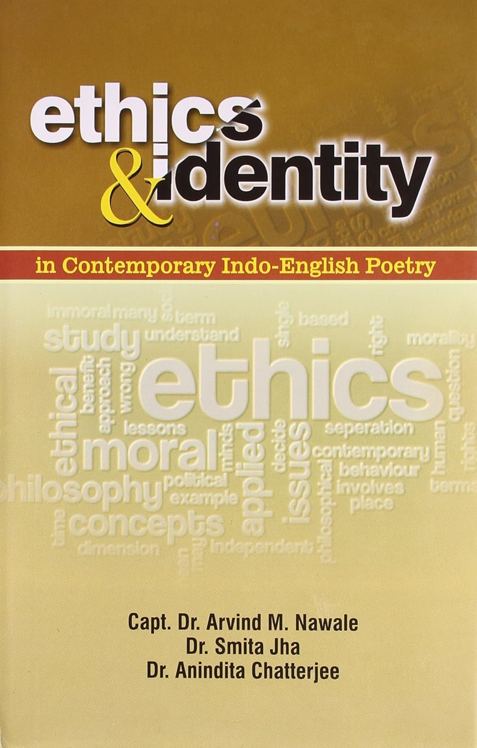 Ethics and Identity in Contemporary Indo English Poetry - Hardcover