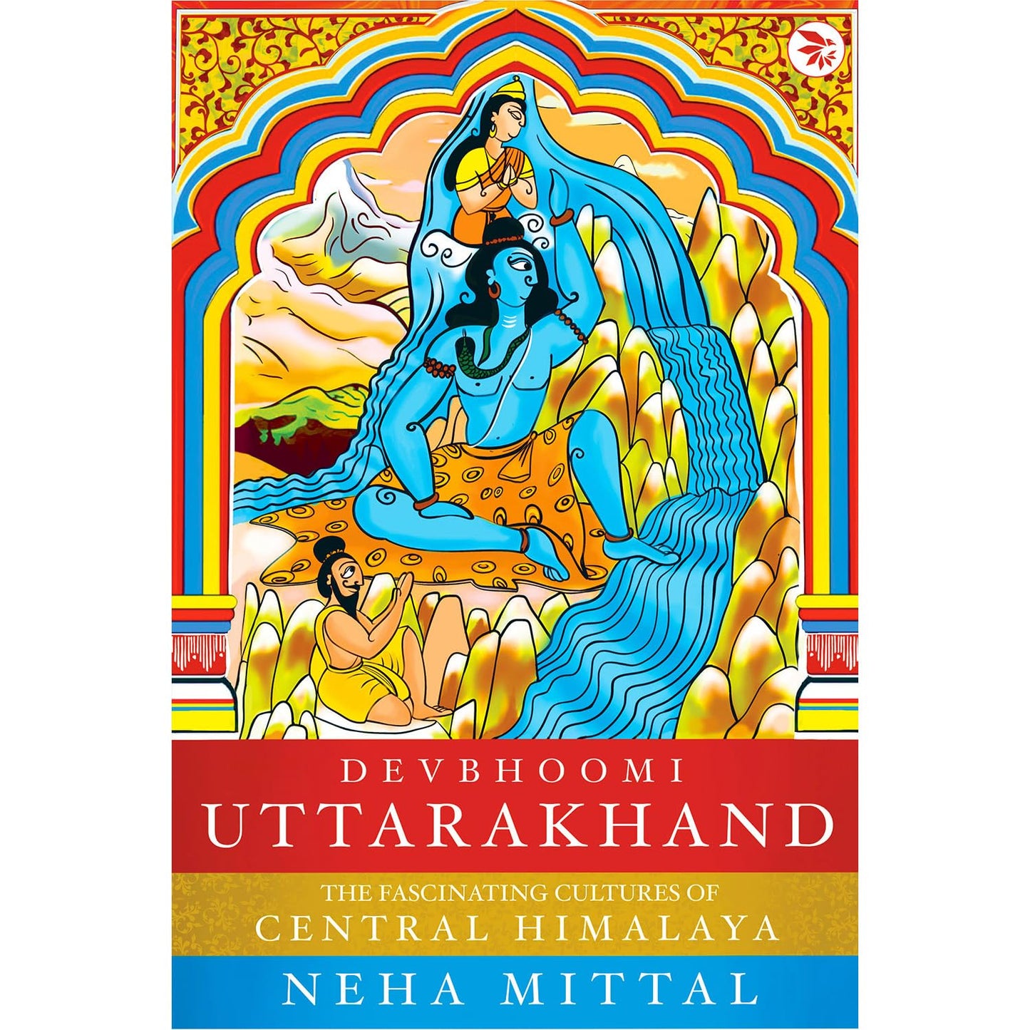 DEVBHOOMI UTTARAKHAND, NEHA MITTAL