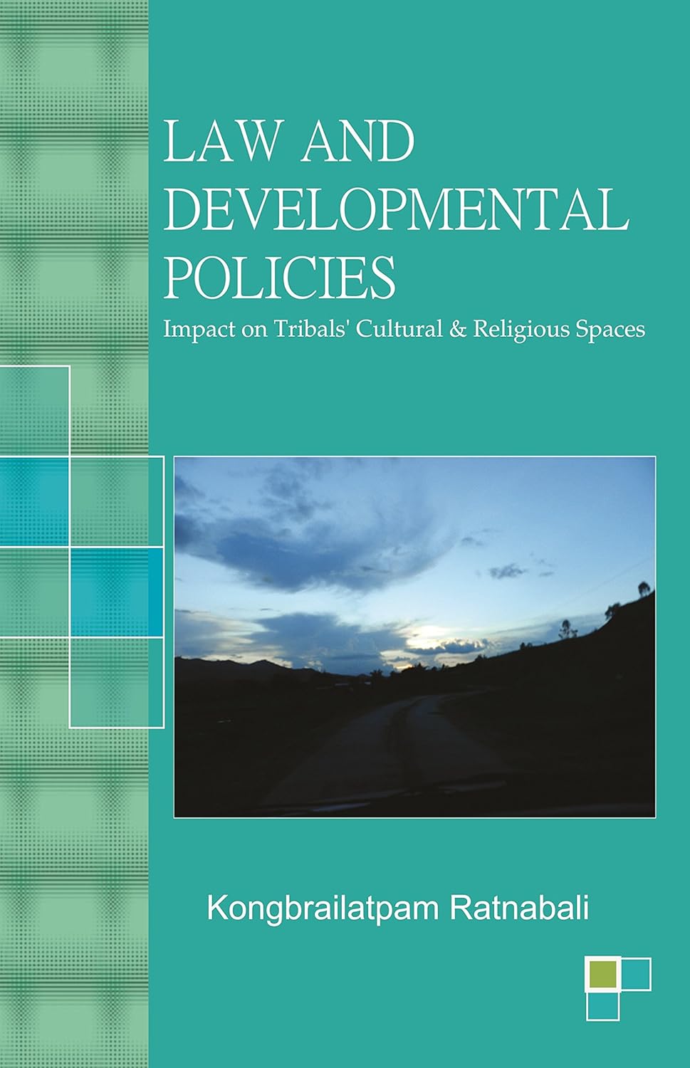 Law and Developmental Policies: Impact on Tribal's Cultural and Religious Space