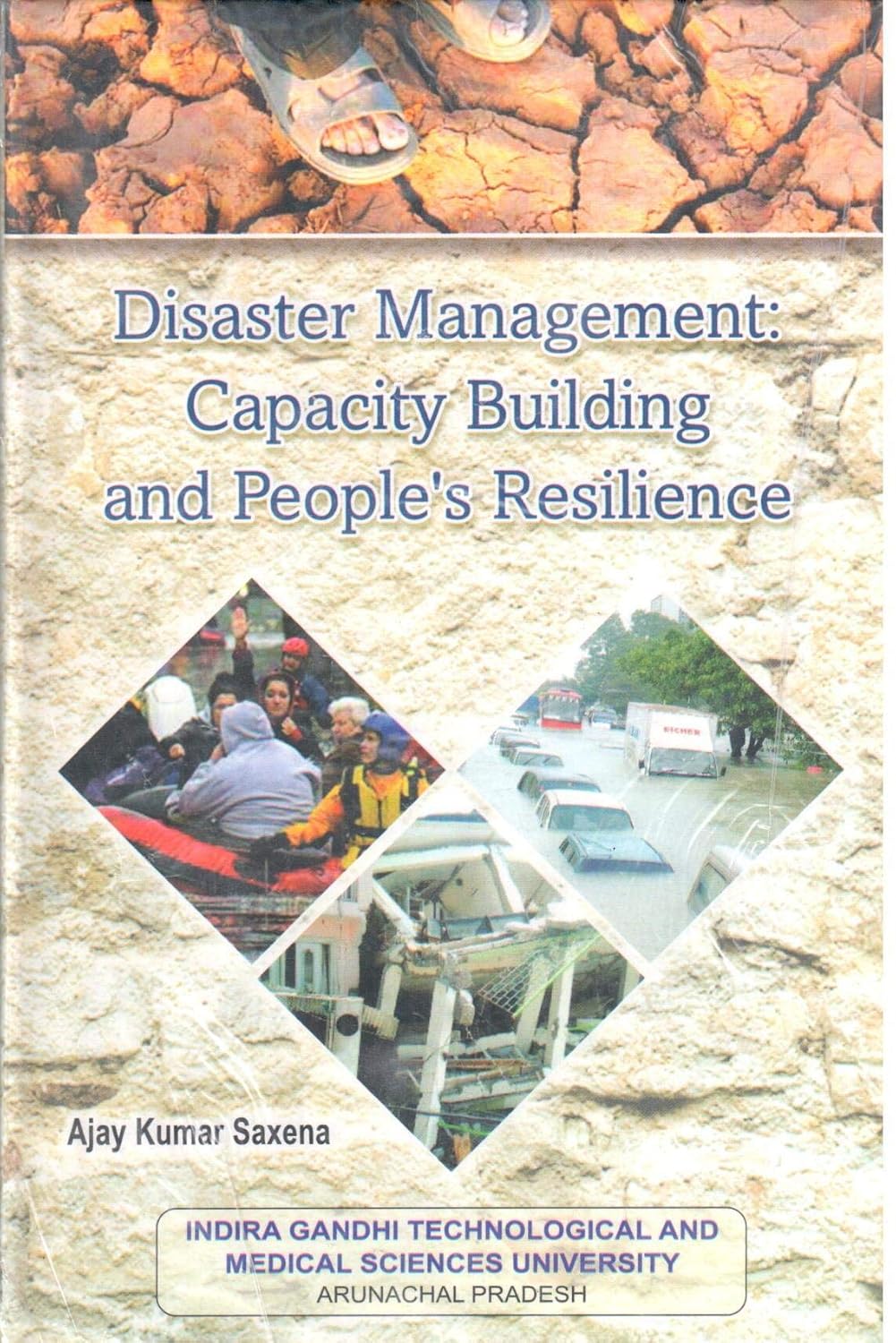 Disaster Management Capacity Building and Peoples Resilience - Hardcover