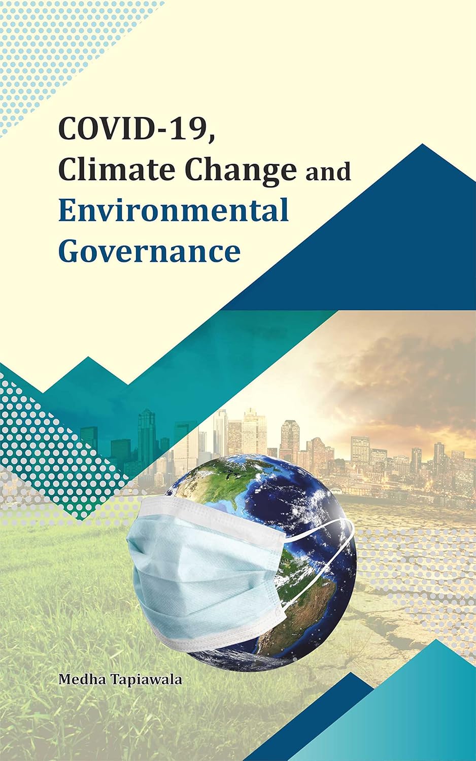 COVID-19, Climate Change and Environmental Governance